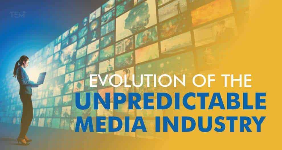 Evolution of Unpredictable Media Industry