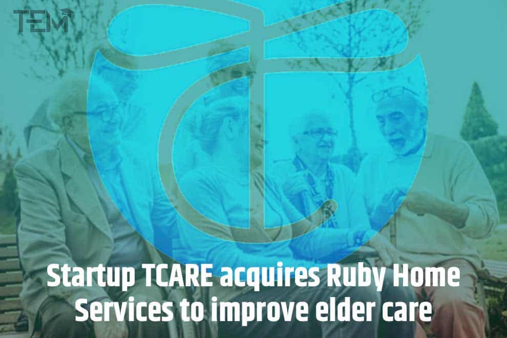 TCARE acquires Ruby Home Services